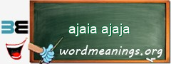 WordMeaning blackboard for ajaia ajaja